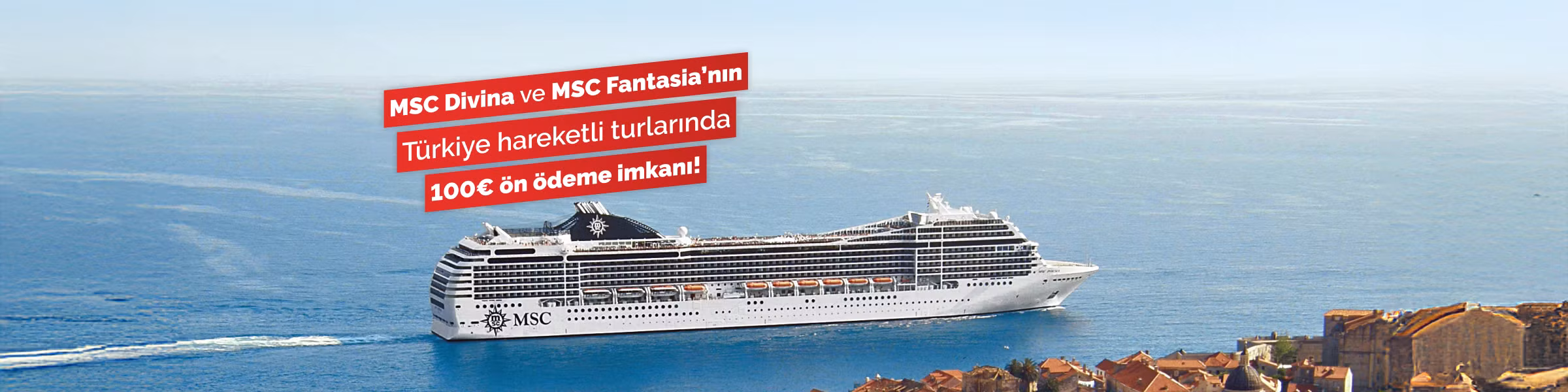 MSC Divina ve MSC Fantasia Cruise Turlarında Ön Ödeme Fırsatı!